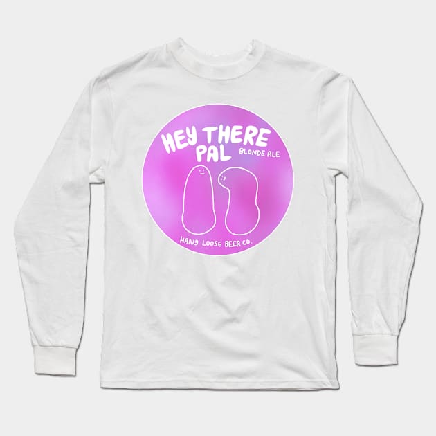 Hey There Pal Long Sleeve T-Shirt by perfectrooster